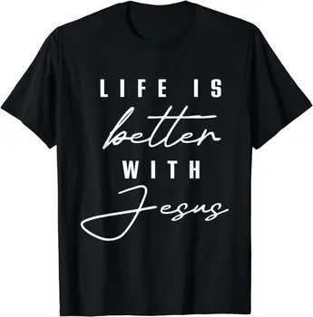 Gyvenimas Yra Geriau Su Jėzaus Kristaus Kietas Vyrai Moterys Krikščionys T-Shirt