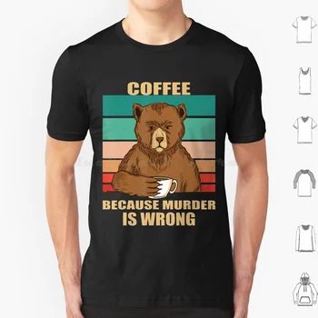 Nes Lokys Kavos Nužudymo Kavos Negerai Yra Marškinėliai Medvilnės Vyrai Moterys 
