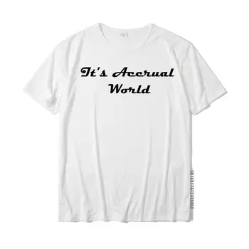 Juokinga Apskaitos Buhalteris T-Shirt Tai Kaupimo Pasaulio Gimtadienio Top Marškinėliai Pigūs Medvilnės Suaugusiųjų Topai Marškinėliai Fitneso Stora